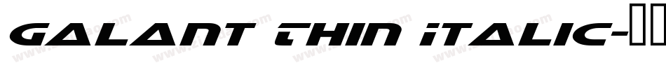 Galant Thin Italic字体转换